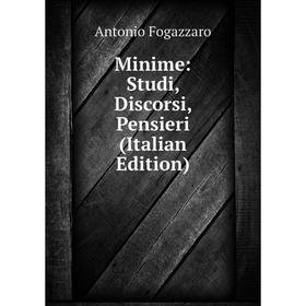 

Книга Minime: Studi, Discorsi, Pensieri