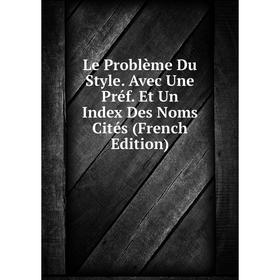 

Книга Le Problème Du Style Avec Une Préf Et Un Index Des Noms Cités