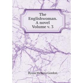 

Книга The Englishwoman. A novel Volume v. 3