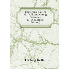 

Книга Comenius-Blätter Für Volkserziehung, Volumes 13-14 (German Edition)