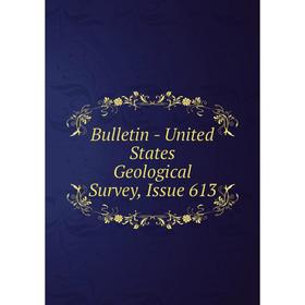 

Книга Bulletin - United States Geological Survey, Issue 613