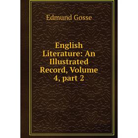 

Книга English Literature: An Illustrated Record, Volume 4, part 2