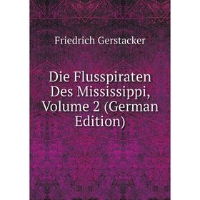 

Книга Die Flusspiraten Des Mississippi, Volume 2 (German Edition)