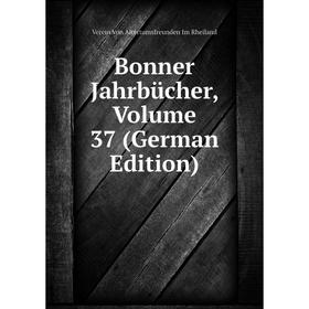 

Книга Bonner Jahrbücher, Volume 37 (German Edition)