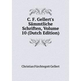 

Книга C. F. Gellert's Sämmtliche Schriften, Volume 10 (Dutch Edition)