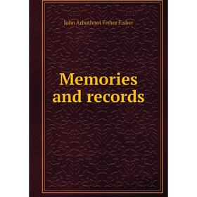 

Книга Memories and records