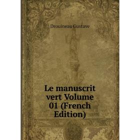 

Книга Le manuscrit vert Volume 01