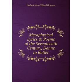 

Книга Metaphysical Lyrics & Poems of the Seventeenth Century, Donne to Butler