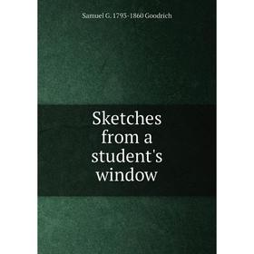

Книга Sketches from a student's window