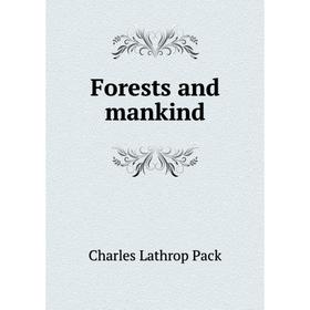 

Книга Forests and mankind
