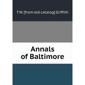 

Книга Annals of Baltimore