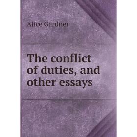 

Книга The conflict of duties, and other essays