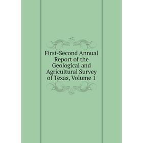 

Книга First-Second Annual Report of the Geological and Agricultural Survey of Texas, Volume 1