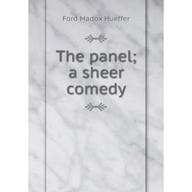 

Книга The panel; a sheer comedy