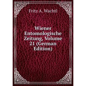 

Книга Wiener Entomologische Zeitung, Volume 21 (German Edition)