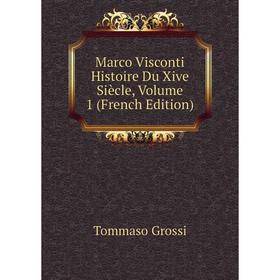

Книга Marco Visconti Histoire Du Xive Siècle, Volume 1