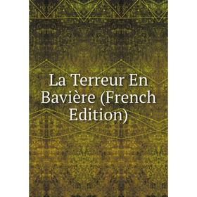 

Книга La Terreur En Bavière