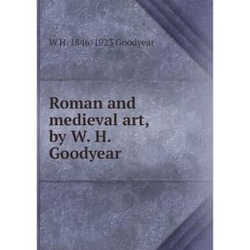 

Книга Roman and medieval art, by W. H. Goodyear