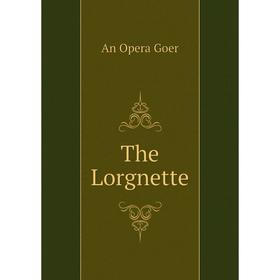 

Книга The Lorgnette