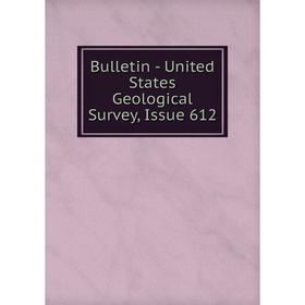 

Книга Bulletin - United States Geological Survey, Issue 612