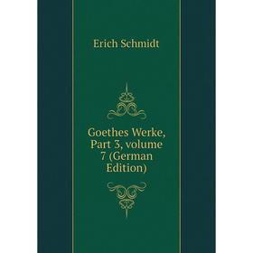 

Книга Goethes Werke, Part 3, volume 7 (German Edition)