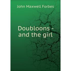 

Книга Doubloons - and the girl