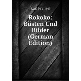 

Книга Rokoko: Büsten Und Bilder (German Edition)