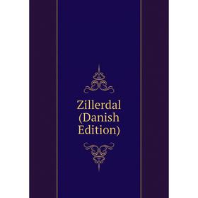 

Книга Zillerdal (Danish Edition)