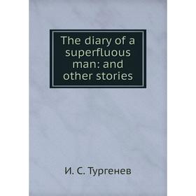 

Книга The diary of a superfluous man: and other stories