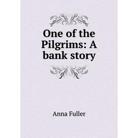 

Книга One of the Pilgrims: A bank story
