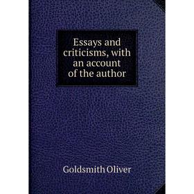 

Книга Essays and criticisms, with an account of the author