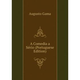 

Книга A Comedia a Sério (Portuguese Edition)