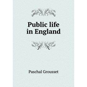 

Книга Public life in England