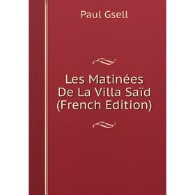 

Книга Les Matinées De La Villa Saïd