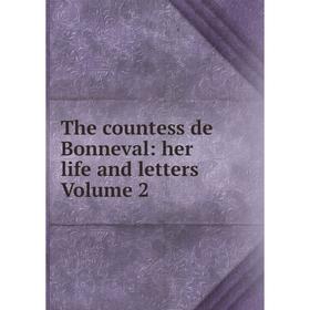 

Книга The countess de Bonneval: her life and letters Volume 2