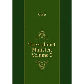 

Книга The Cabinet Minister, Volume 3