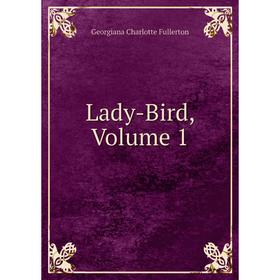 

Книга Lady-Bird, Volume 1