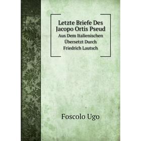 

Книга Letzte Briefe Des Jacopo Ortis