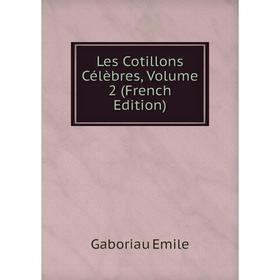 

Книга Les Cotillons Célèbres, Volume 2