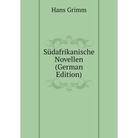 

Книга Südafrikanische Novellen (German Edition)