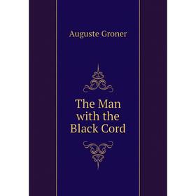 

Книга The Man with the Black Cord