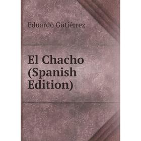 

Книга El Chacho (Spanish Edition)