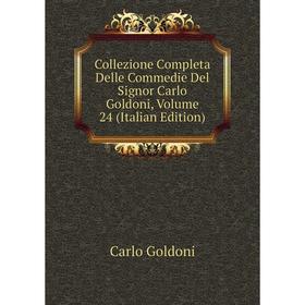 

Книга Collezione Completa Delle Commedie Del Signor Carlo Goldoni, Volume 24 (Italian Edition)