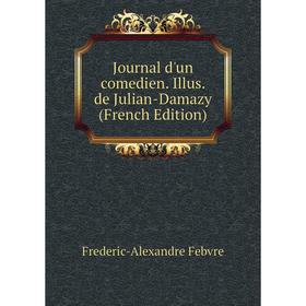 

Книга Journal d'un comedien. Illus. de Julian-Damazy
