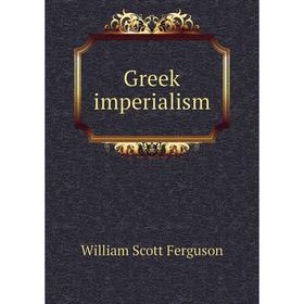 

Книга Greek imperialism