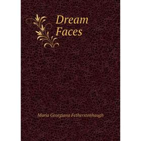 

Книга Dream Faces