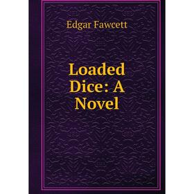 

Книга Loaded Dice: a novel