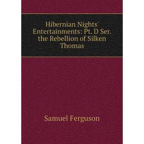 

Книга Hibernian Nights' Entertainments: Pt. D Ser. the Rebellion of Silken Thomas