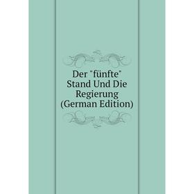 

Книга Der fünfte Stand Und Die Regierung (German Edition)