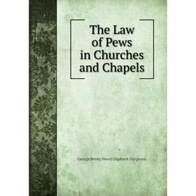 

Книга The Law of Pews in Churches and Chapels